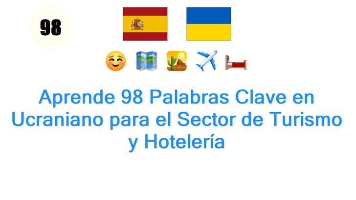 Aprende 98 Palabras Clave en Ucraniano para el Sector de Turismo y Hotelería